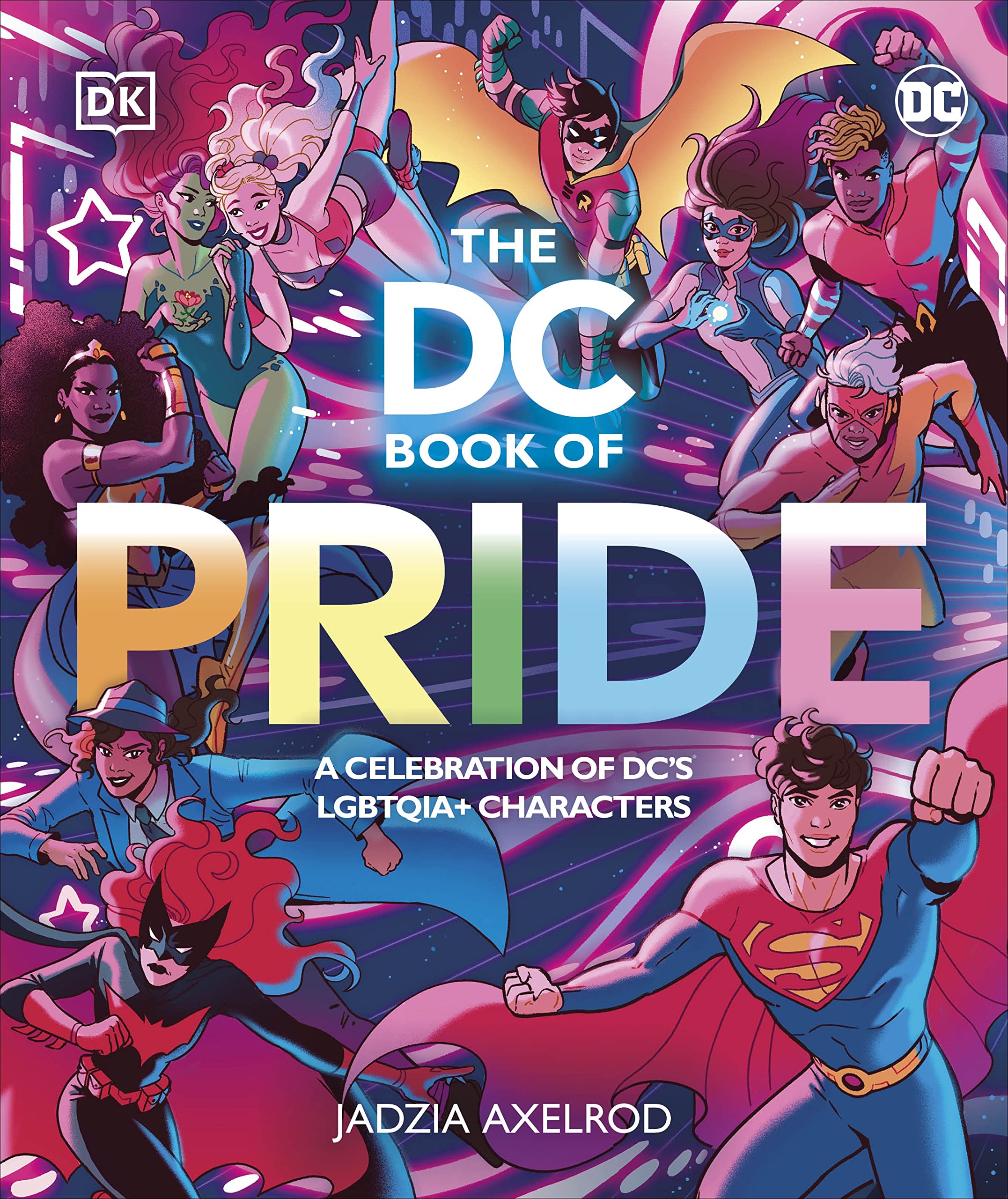 The DC Book of Pride by  DK, Jadzia Axelrod - 9780241593431