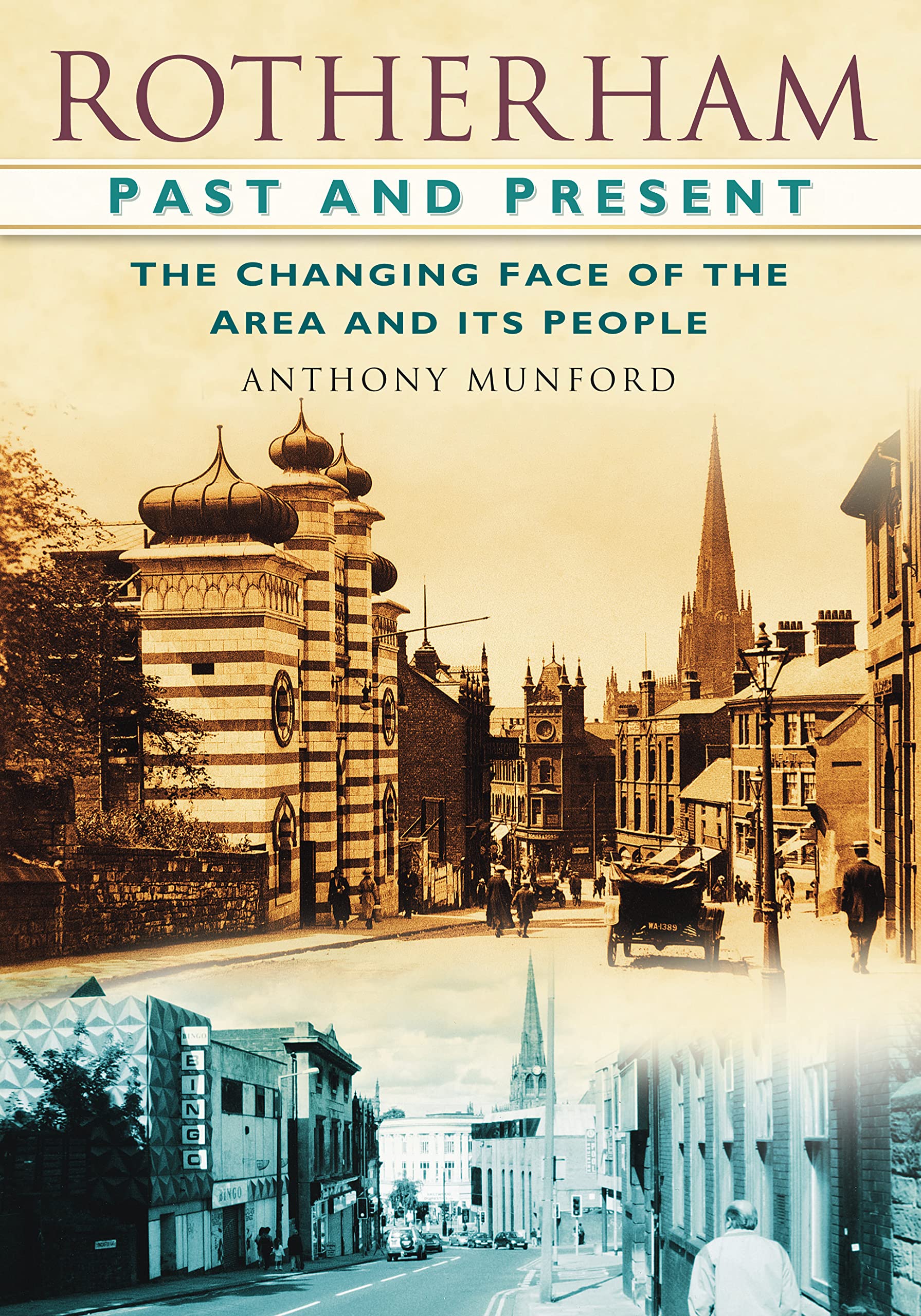 Rotherham Past and Present: The Changing Face of the Area and its People by ...