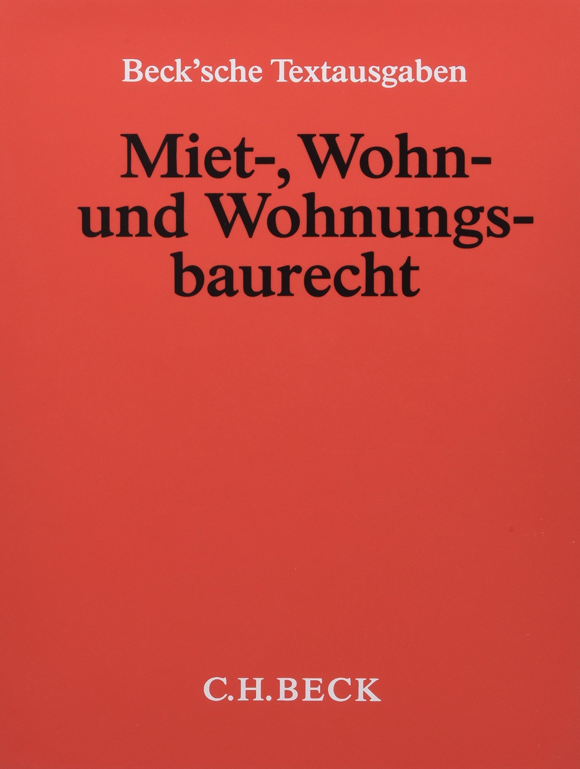 Miet-, Wohn- und Wohnungsbaurecht (ohne Fortsetzungsnotierung). Inkl. 87. Ergänzungslieferung: Mietrecht, Mietpreisrecht, Wohnungseigentumsrecht und ... unter Berücksichtigung des Rechts der Länder