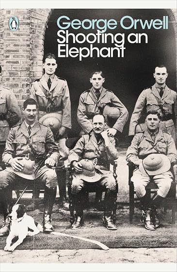 Shooting A Elephant: And Other Essays