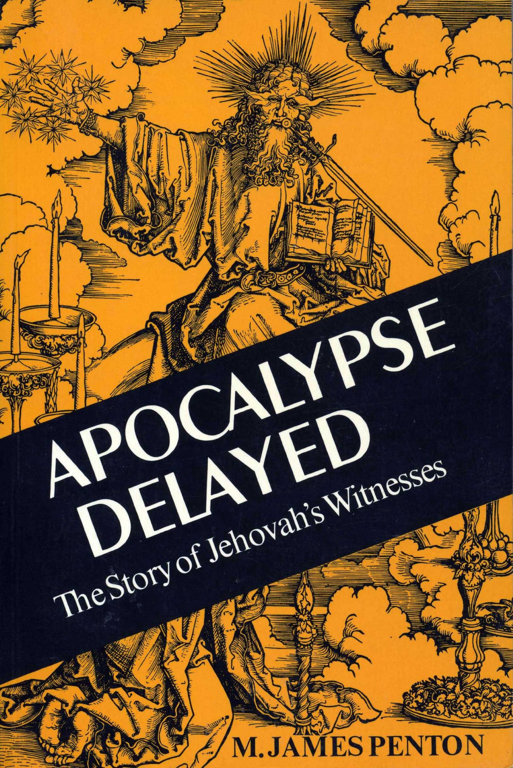 Apocalypse Delayed: The Story of Jehovah's Witnesses Penton, James M.