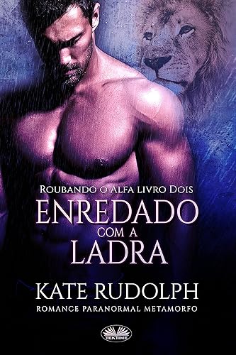 Enredado Com A Ladra: Romance Paranormal Metamorfo