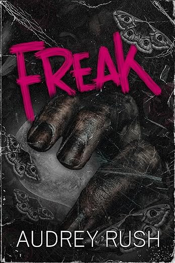 Freak by Audrey Rush — A Descent into Depravity and Madness