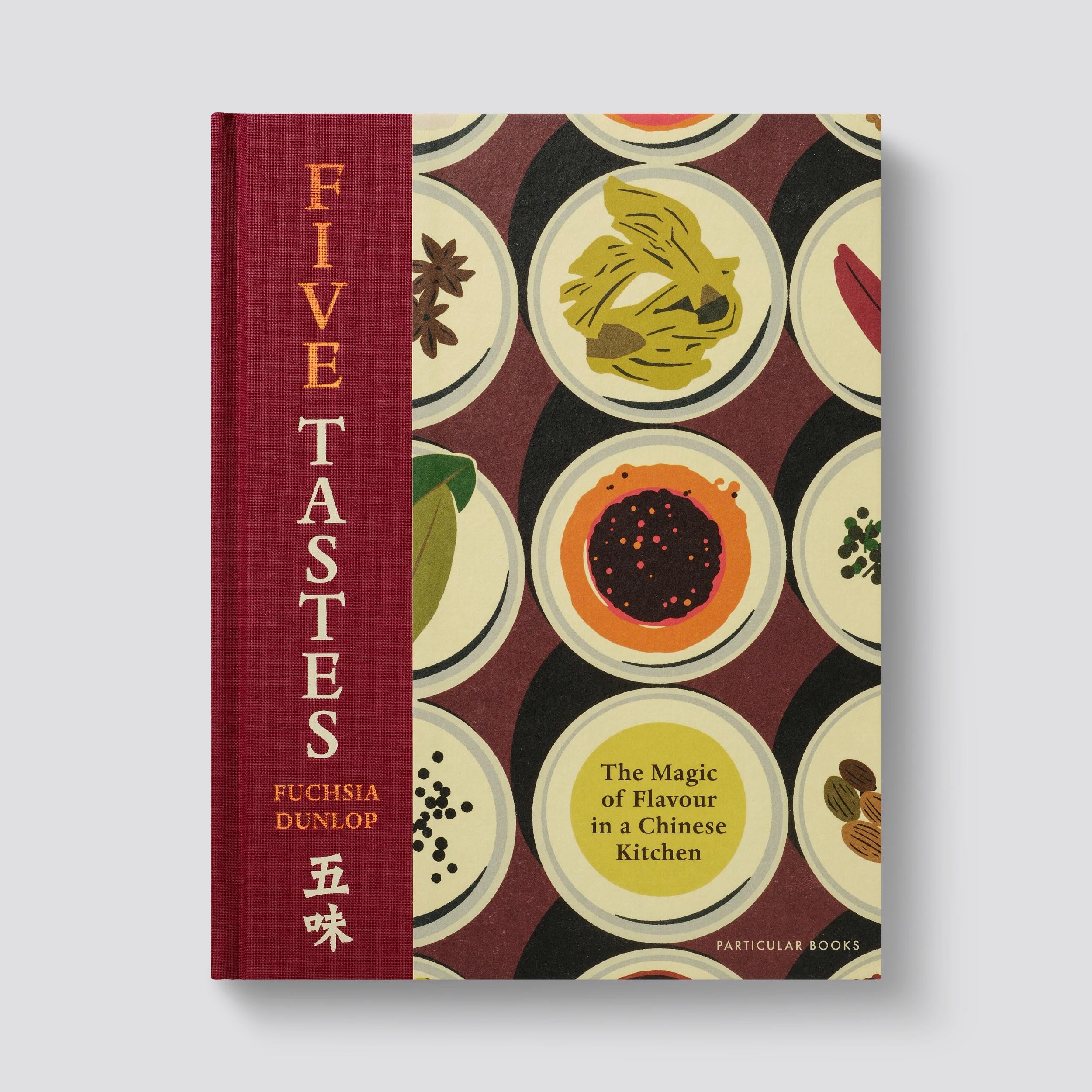 The Five Tastes: The Magic of Flavour in a Chinese Kitchen