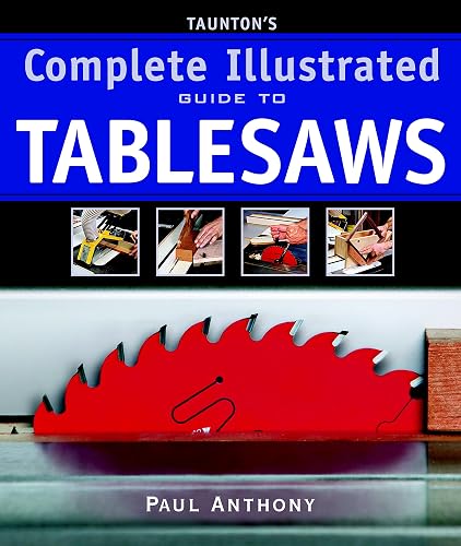 Taunton's Complete Illustrated Guide to Tablesaws (Complete Illustrated Guides (Taunton))