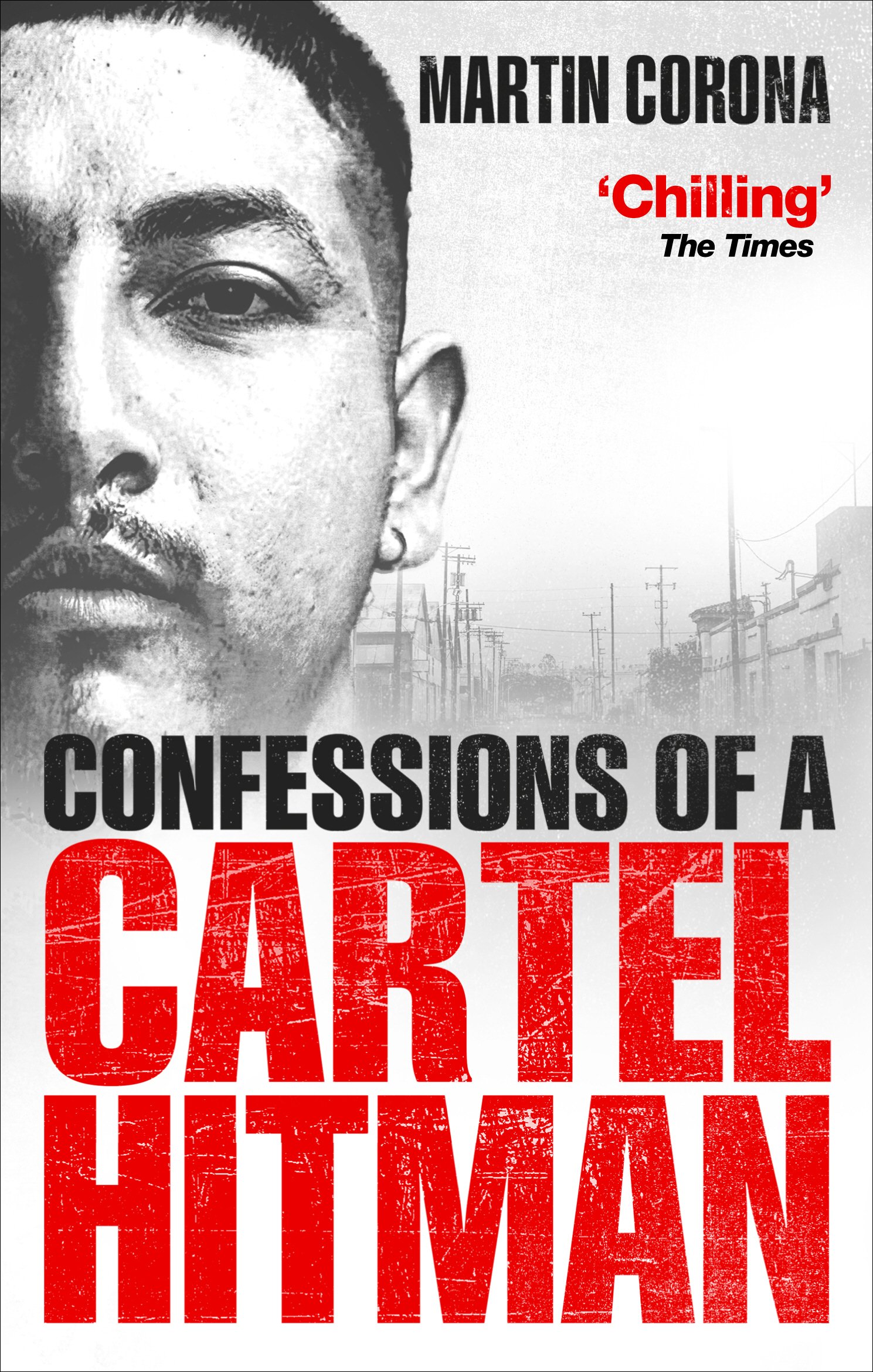 Confessions of a Cartel Hitman by Martin Corona PAPERBACK 9781785037344
