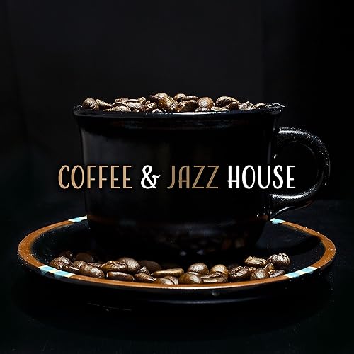 Coffee & Jazz House Relaxing Jazz, Smooth Vibrations, Cafe Music