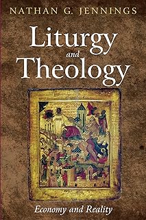 Liturgy and Theology: Economy and Reality