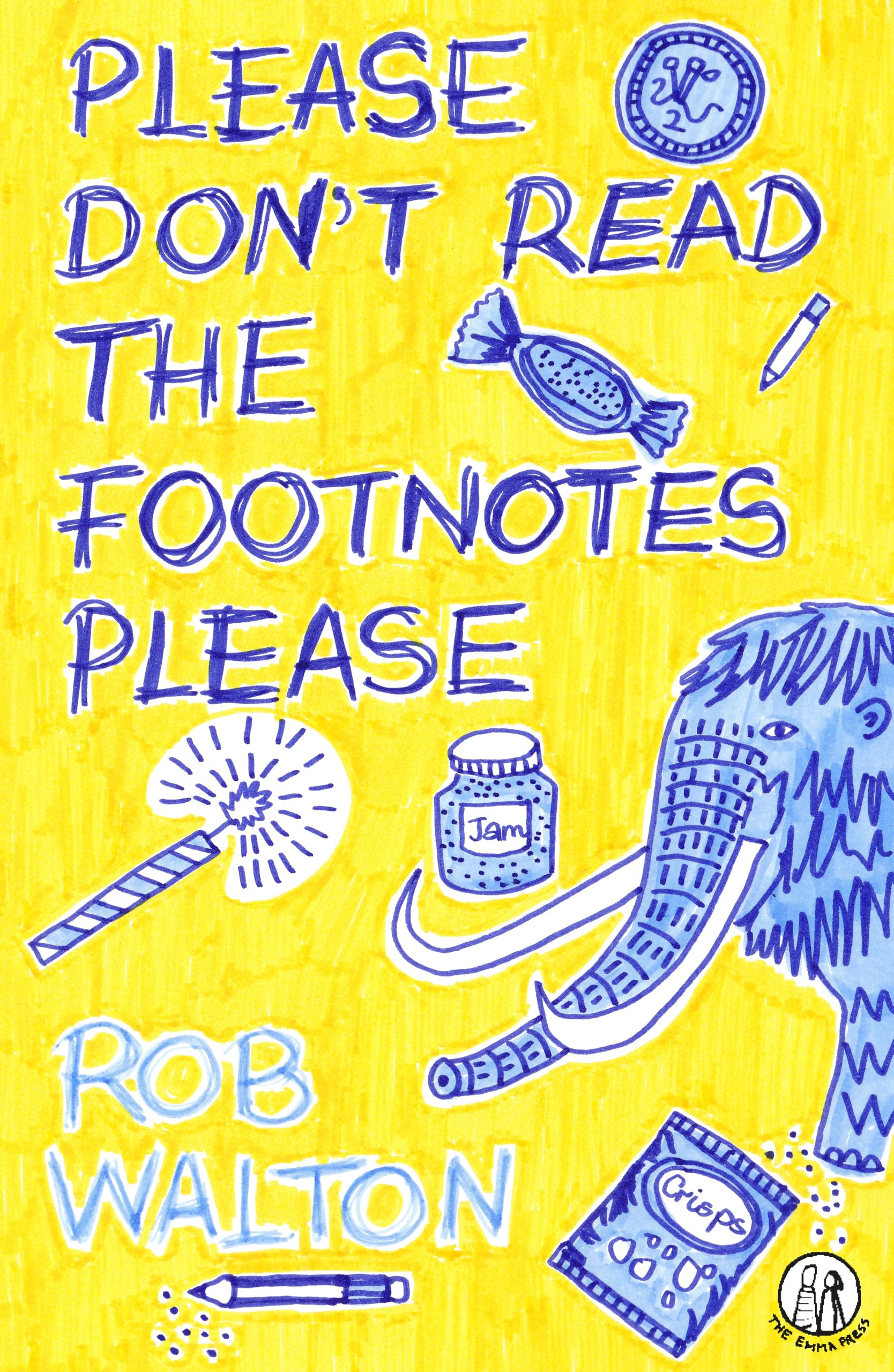Please Don't Read The Footnotes Please (Emma Press Children's Fiction Books)