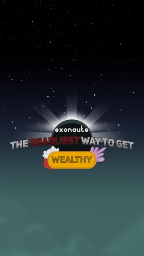 Exonautas: A Maneira mais Perigoso para Ficar Rico