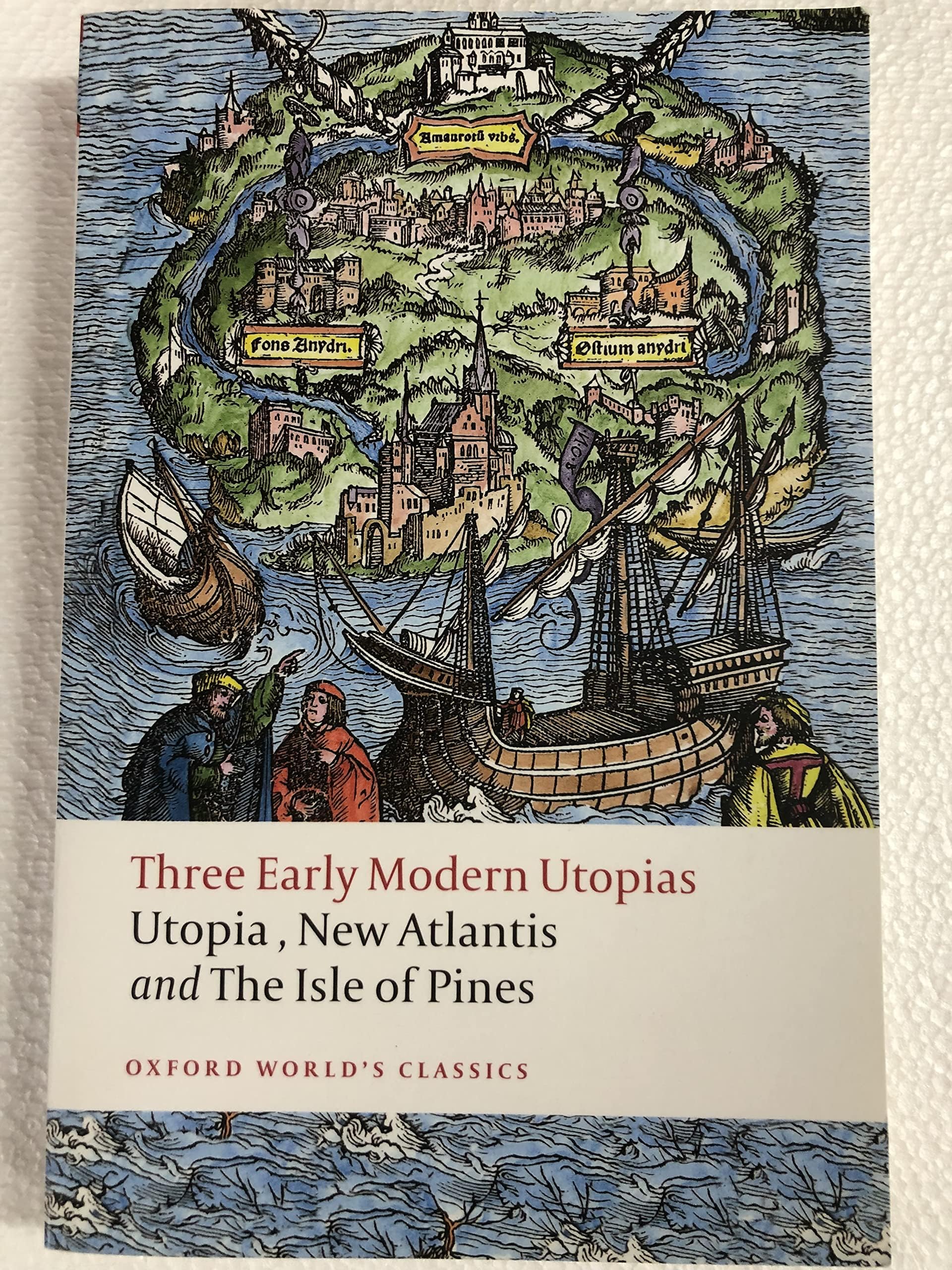 Three Early Modern Utopias: Thomas More: Utopia / Francis Bacon: New Atlantis / Henry Neville: The Isle of Pines (Oxford World's Classics)