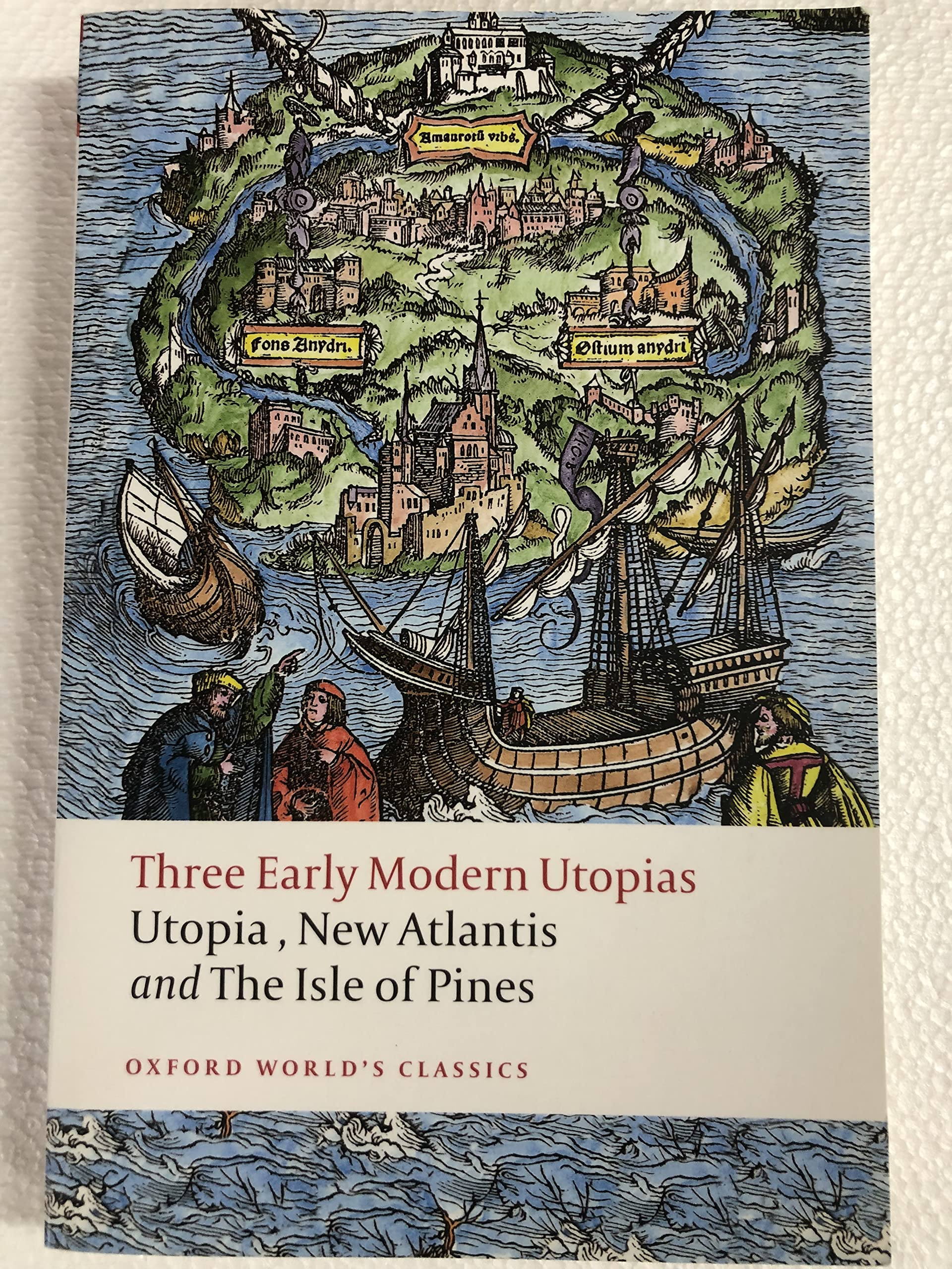 Three Early Modern Utopias: Thomas More: Utopia / Francis Bacon: New Atlantis / Henry Neville: The Isle of Pines (Oxford World's Classics) 1st Edition