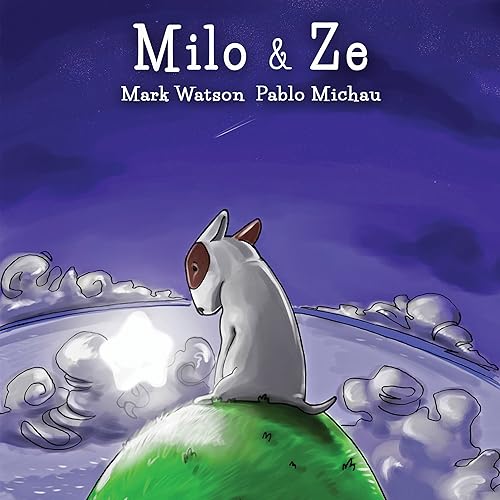 Milo & Ze A Bull Terrier Puppy Adventure for adults and children aged 5-8 (Mark Watson Children's Books)
