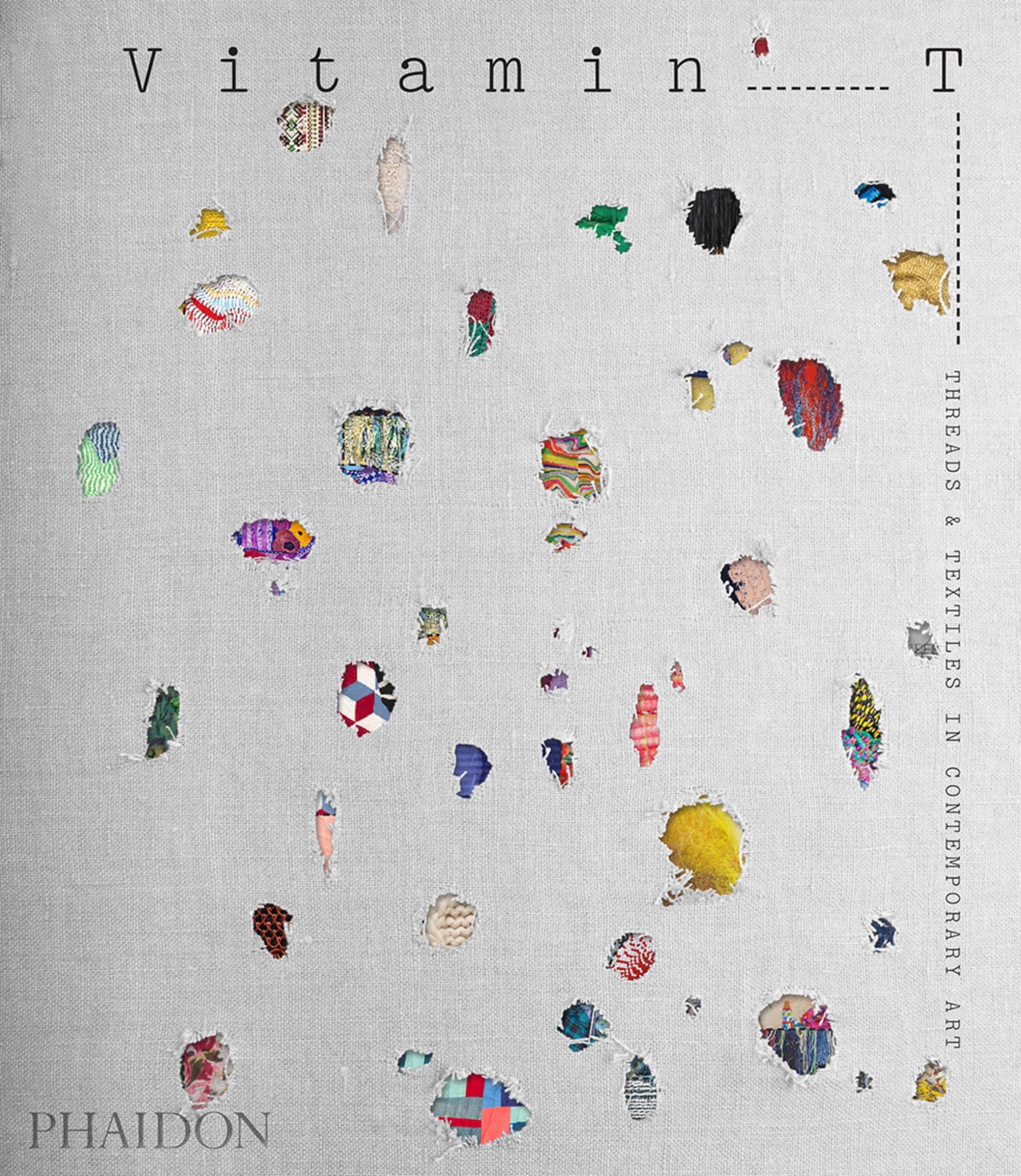 Vitamin T: Threads and Textiles in Contemporary Art Hardcover – April 3, 2019