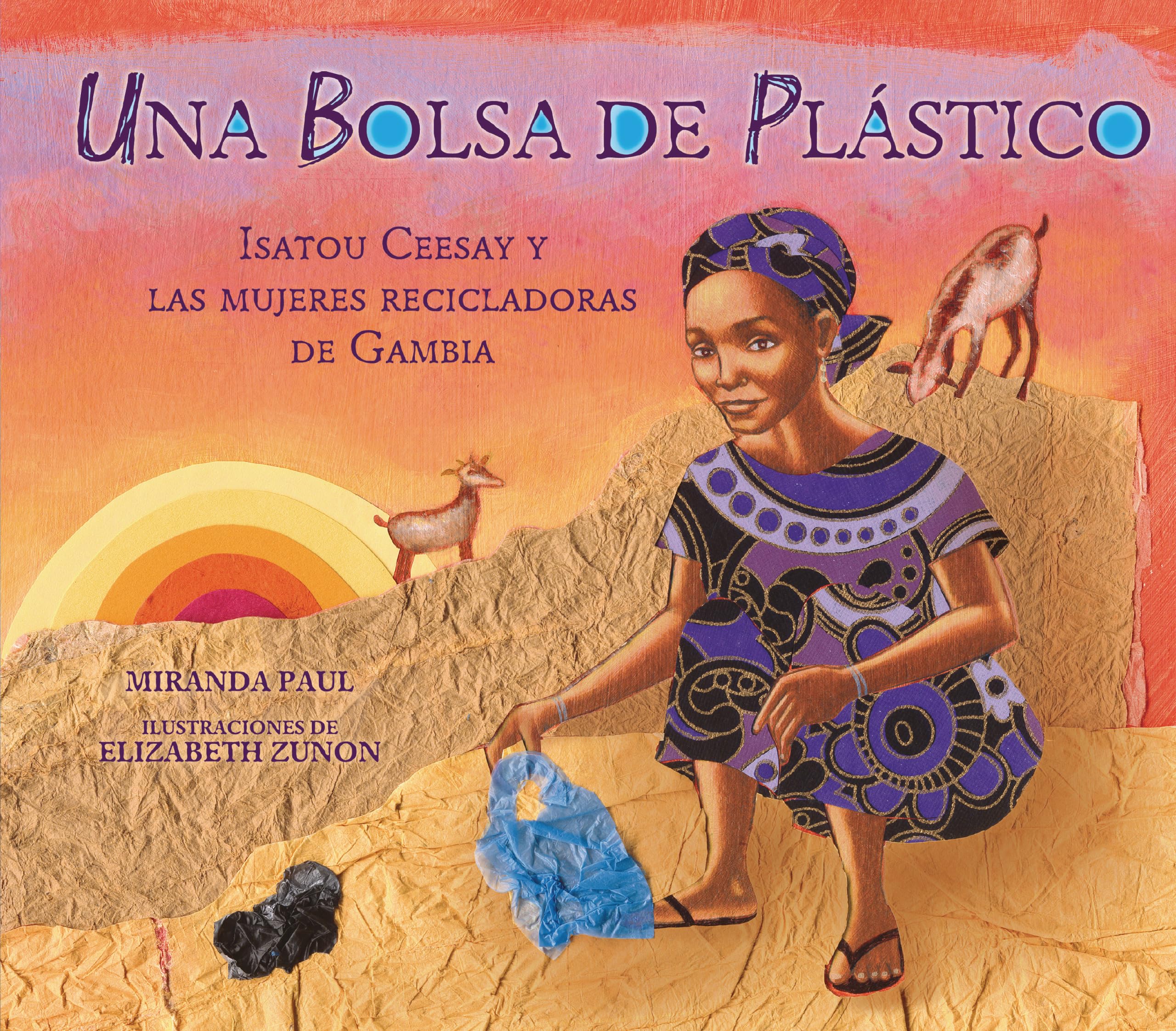 Una bolsa de plástico (One Plastic Bag): Isatou Ceesay y las mujeres recicladoras de Gambia (Isatou Ceesay and the Recycling Women of the Gambia) (Spanish Edition)