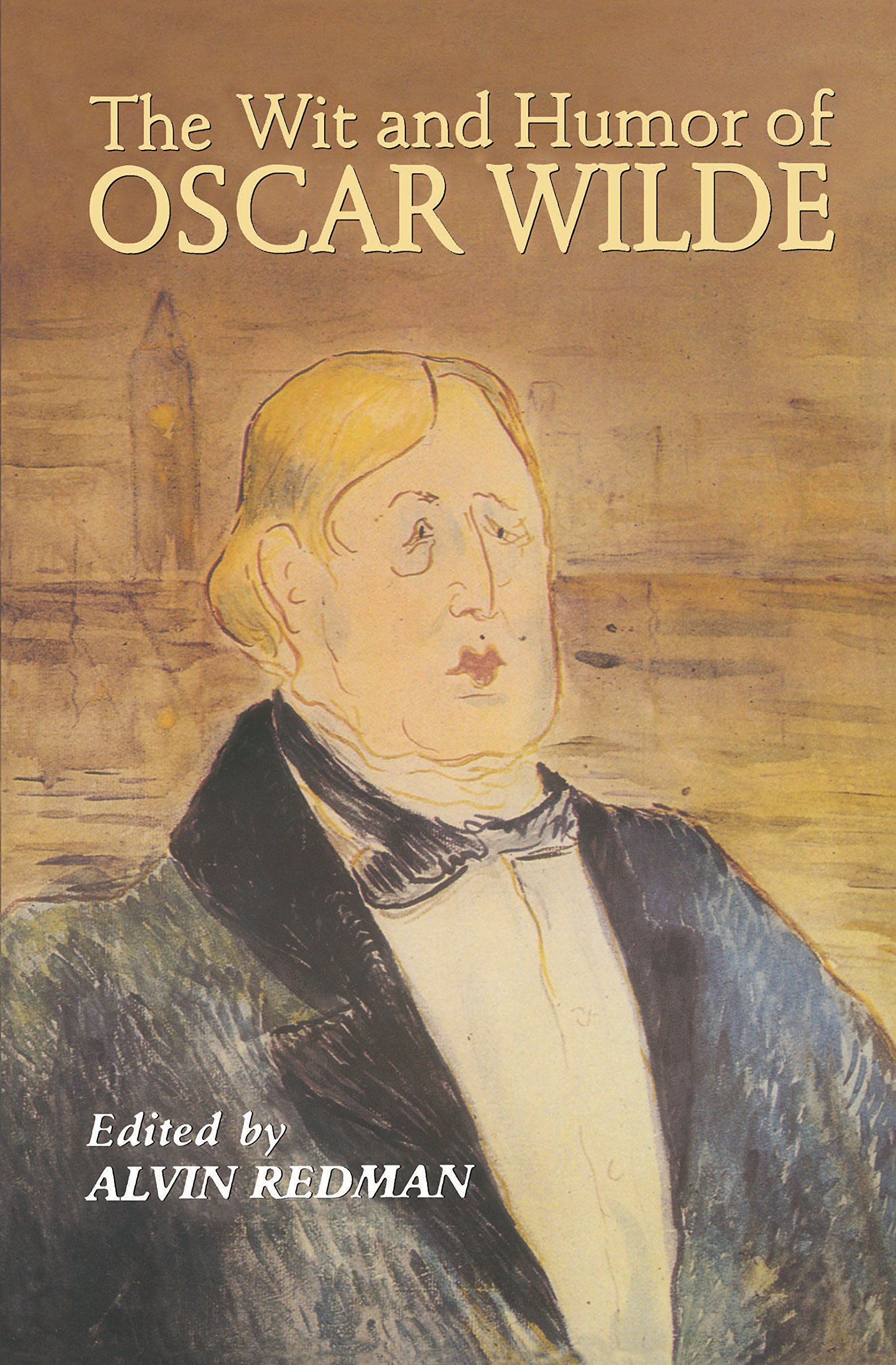 The Wit and Humor of Oscar Wilde (Dover Humor)