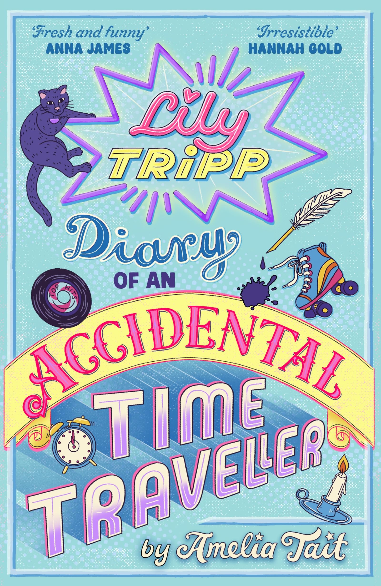 Lily Tripp: Diary of an Accidental Time Traveller : like Lottie Brooks meets Back to the Future! Waterstones Children's Book of the Month JUNE 2026