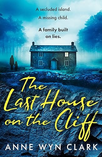 The Last House on the Cliff: The most twisty psychological thriller of 2024, perfect for fans of Ruth Ware and Cass Green: Book 2 (The Thriller Collection)