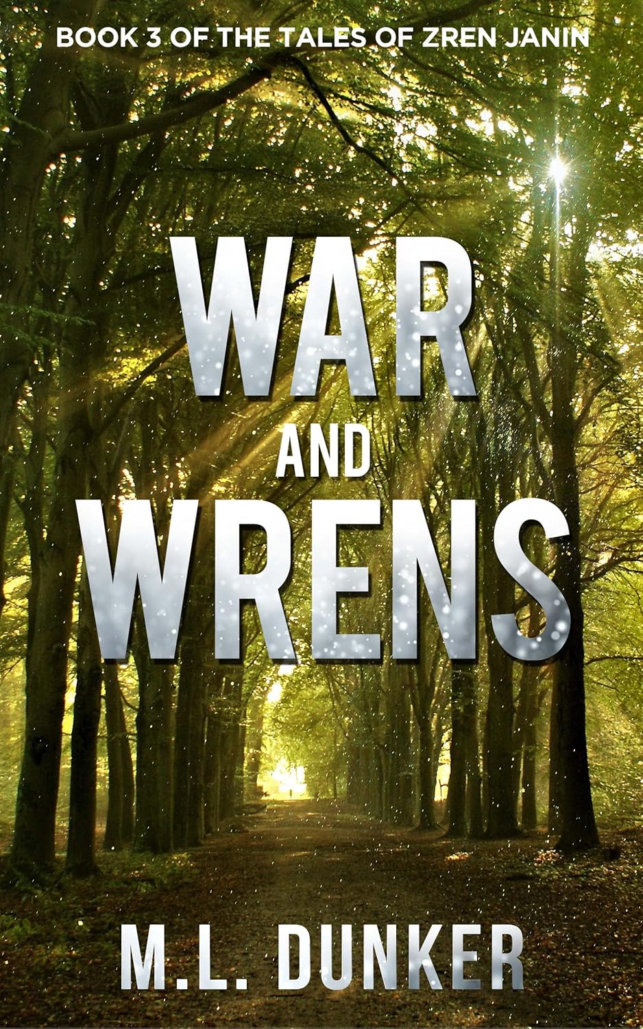 War and Wrens: Book 3 of The Tales of Zren Janin      Kindle Edition