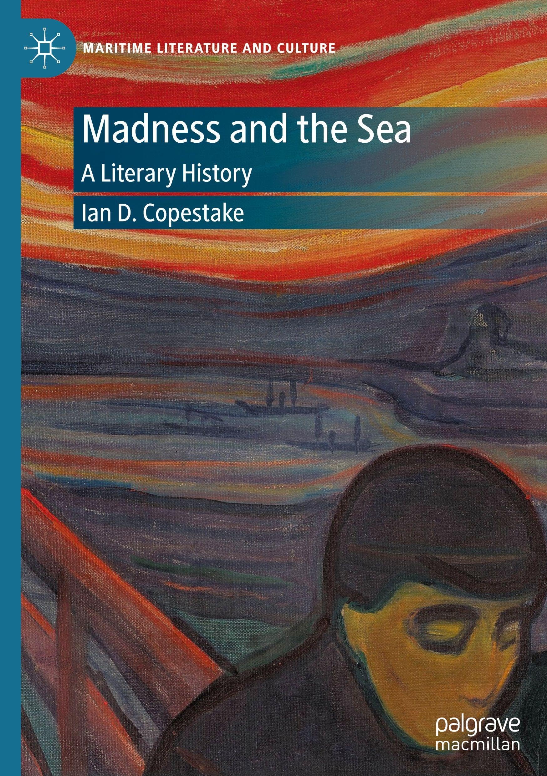 Madness and the Sea: A Literary History (Maritime Literature and Culture)