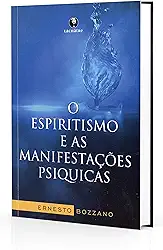 Espiritismo e as manifestações psiquicas, O