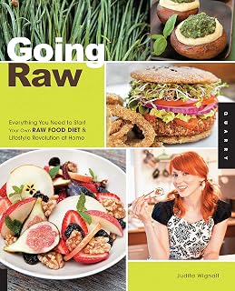 Going Raw: Everything You Need to Start Your Own Raw Food Diet and Lifestyle Revolution at Home