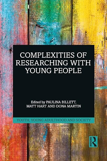 Complexities of Researching with Young People (Youth, Young Adulthood and Society)