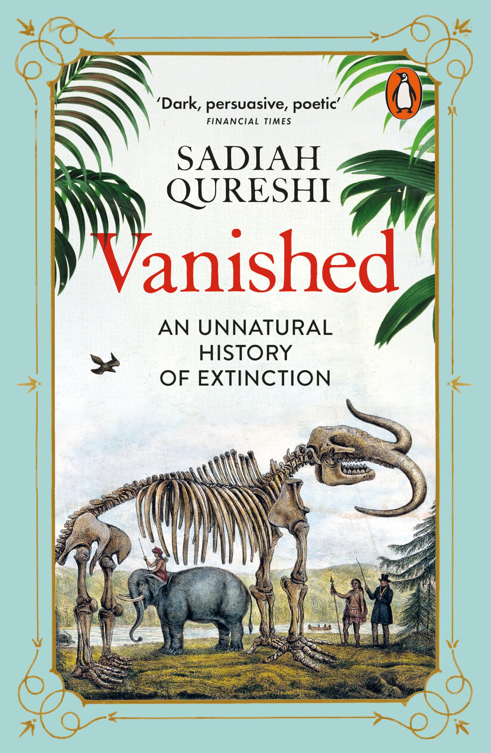 Vanished: An Unnatural History of Extinction