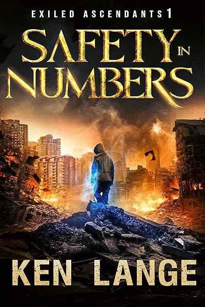 Safety in Numbers: An Apocalyptic LitRPG Adventure (Exiled Ascendants Book 1)
