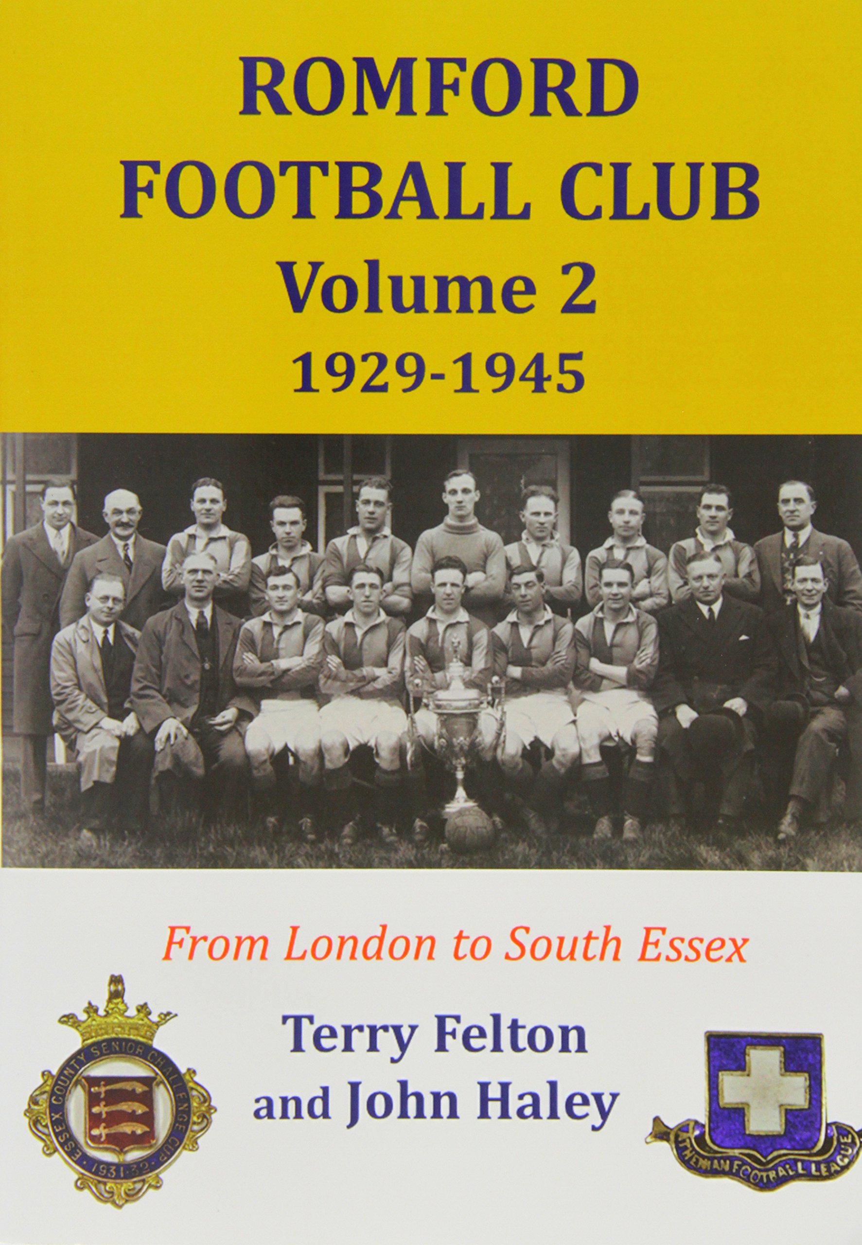 Romford Football Club volume 2, 1929-1945: from London to South Essex