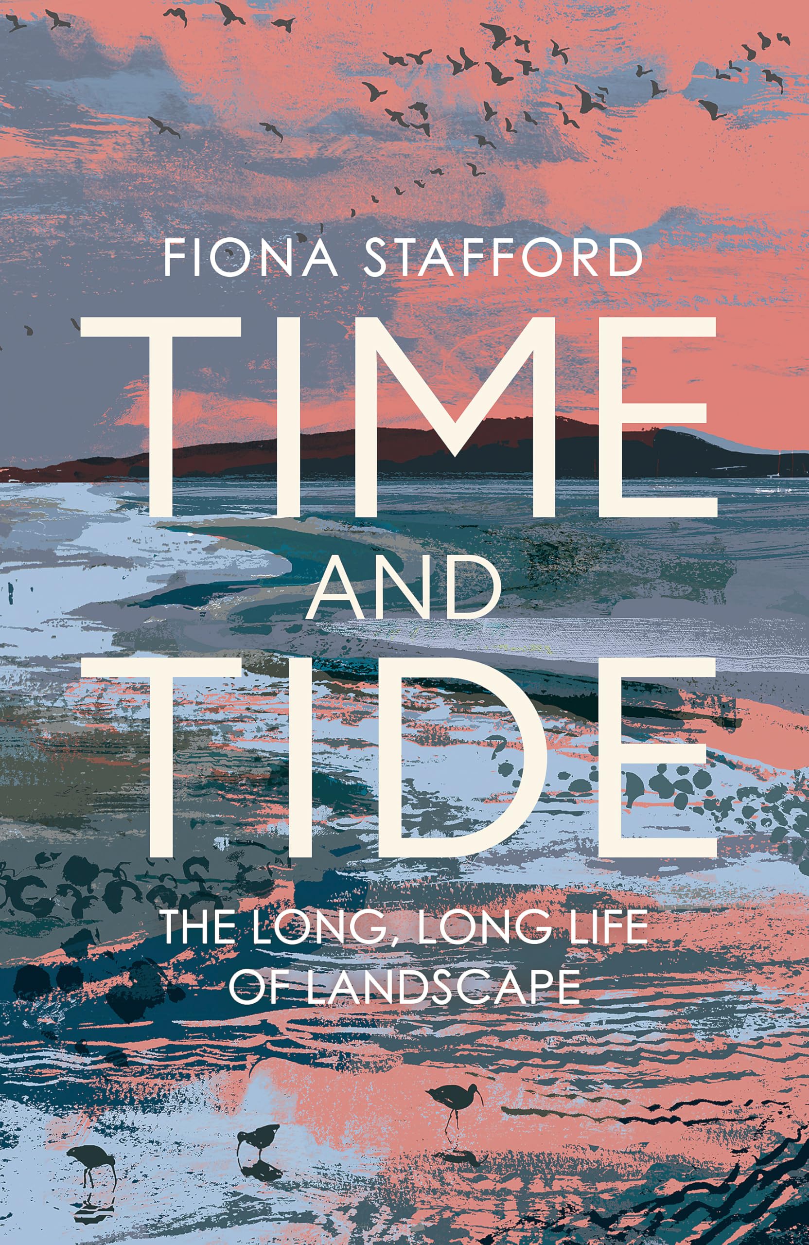 Time and Tide by Fiona Stafford HARDBACK 9781473686328
