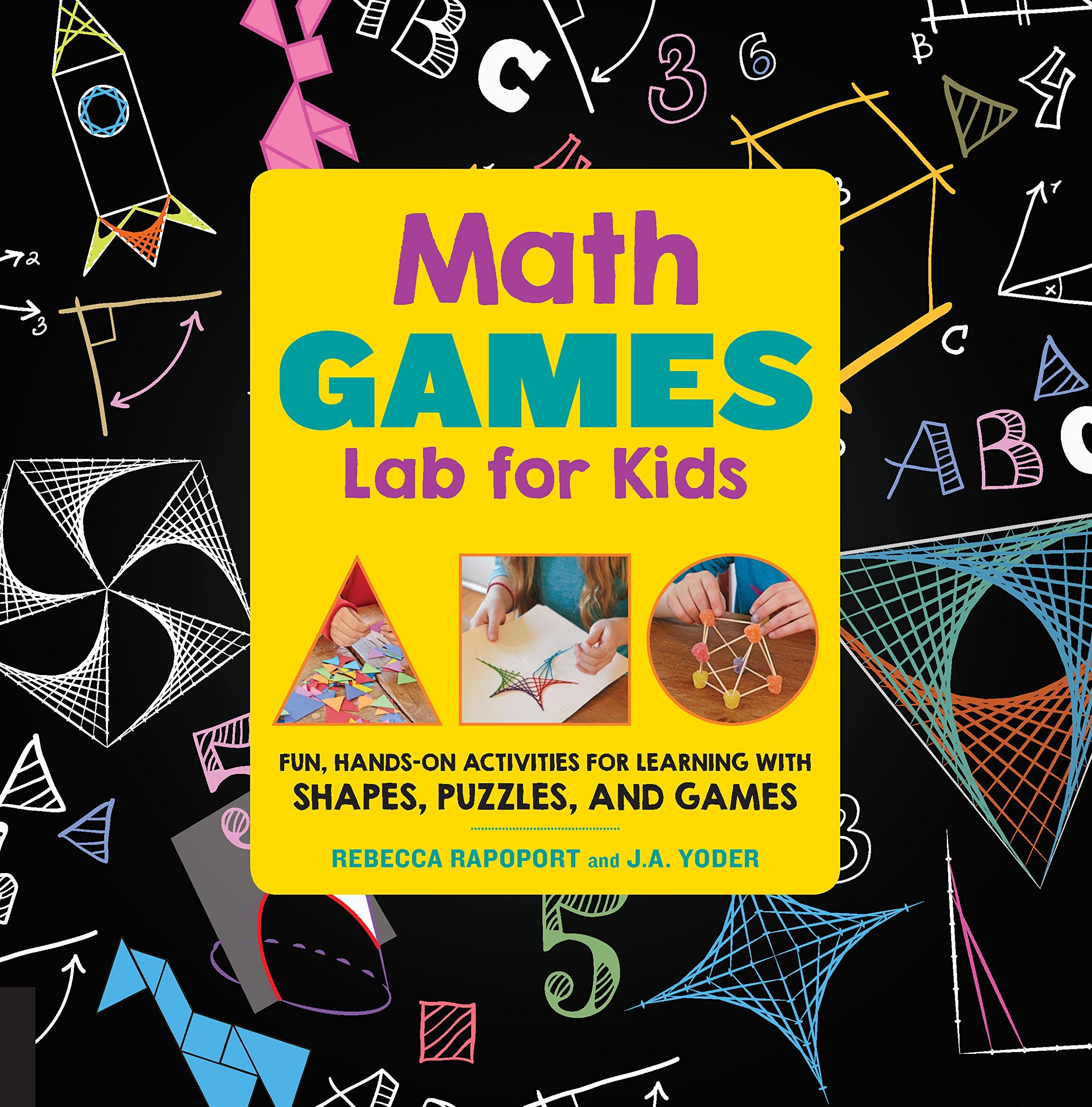 Quarry Books Math Games Lab for Kids: 24 Fun, Hands-On Activities for Learning with Shapes, Puzzles, and Games (Volume 10)