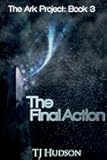 The Final Action (The Ark Project Book 3)