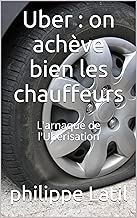 Download Uber : on achève bien les chauffeurs: L'arnaque de l'Uberisation PDF