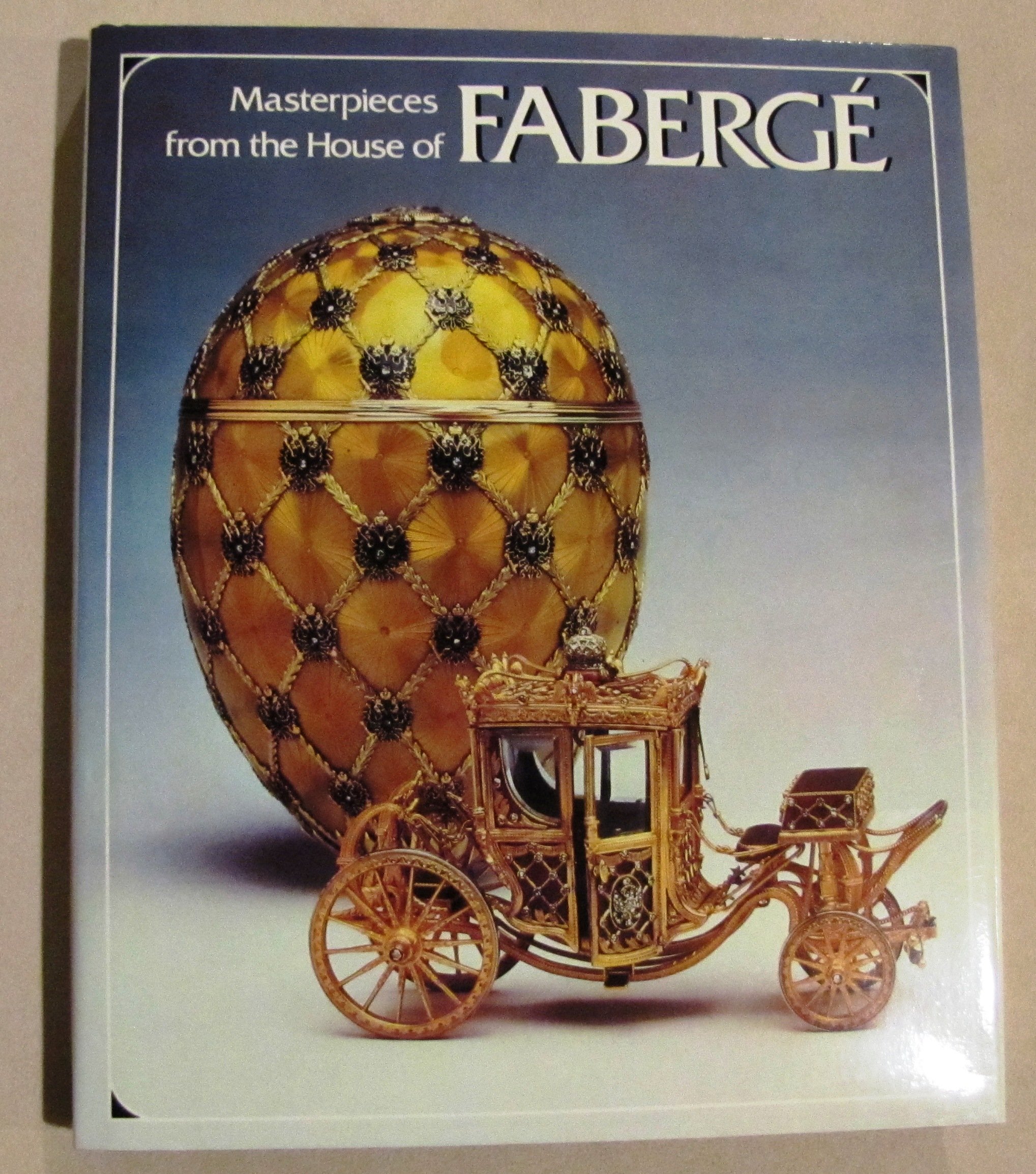 Masterpieces from the House of Faberge Hardcover – January 1, 1984