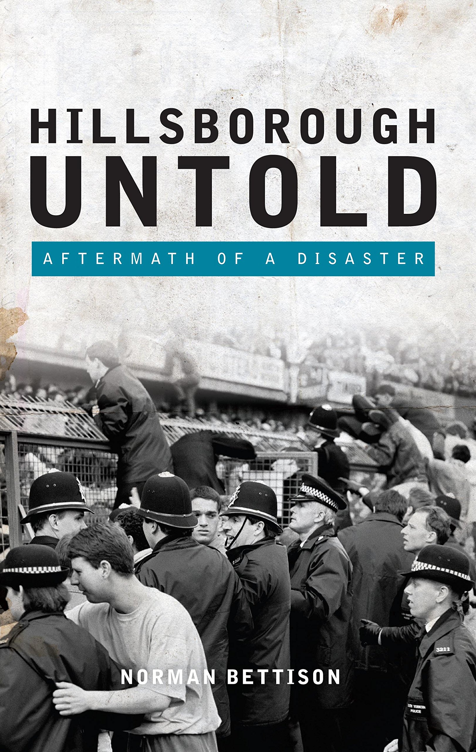 Hillsborough Untold: Aftermath of a disaster