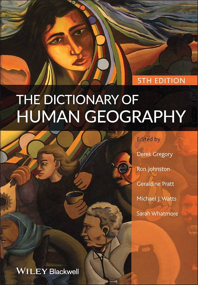 The Dictionary of Human Geography: Gregory, Derek, Johnston, Ron