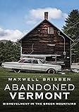 Abandoned Vermont: Dishevelment in the Green Mountains (America Through Time)