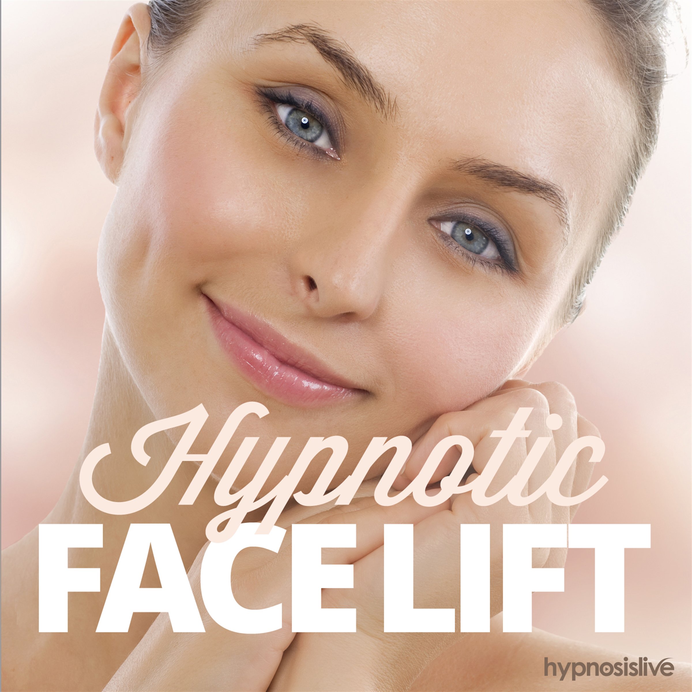 Hypnotic Face Lift Hypnosis: Roll Back the Years, with Anti-Aging Hypnosis