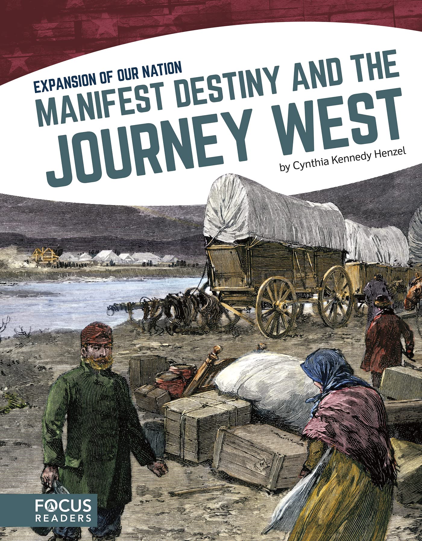 Manifest Destiny and the Journey West (EXPANSION OF OUR NATION (Set of 8))