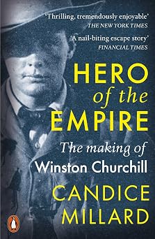 Hero of the Empire The Making of Winston Churchill