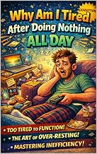 Why Am I Tired After Doing Nothing All Day