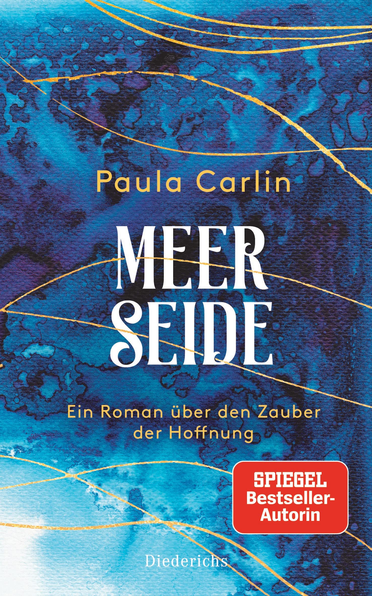 Meerseide: Ein Roman über den Zauber der Hoffnung - Paula Carlin ist das Pseudonym von Patricia Koelle