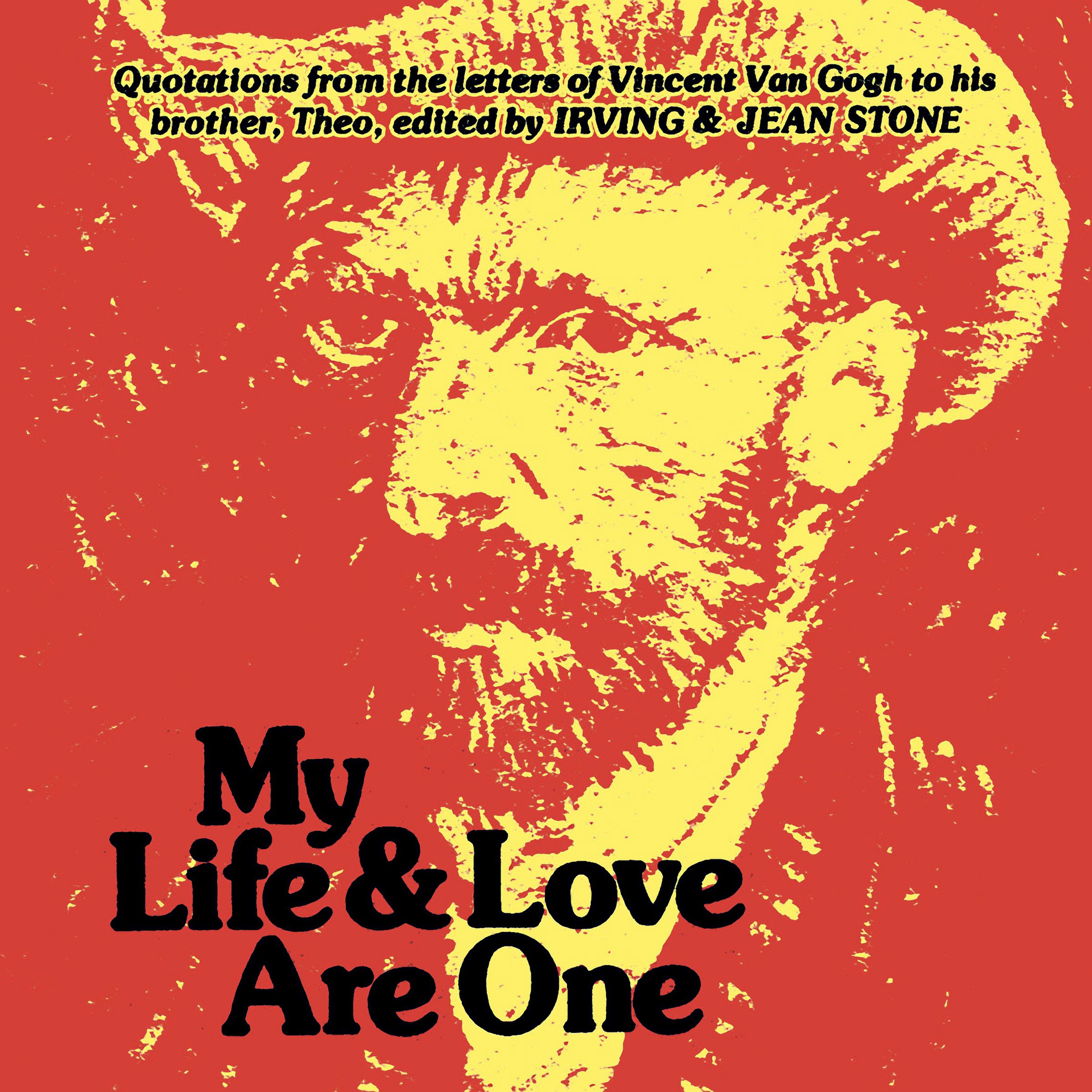 My Life and Love Are One: Quotations From the Letters of Vincent Van Gogh to His Brother Theo