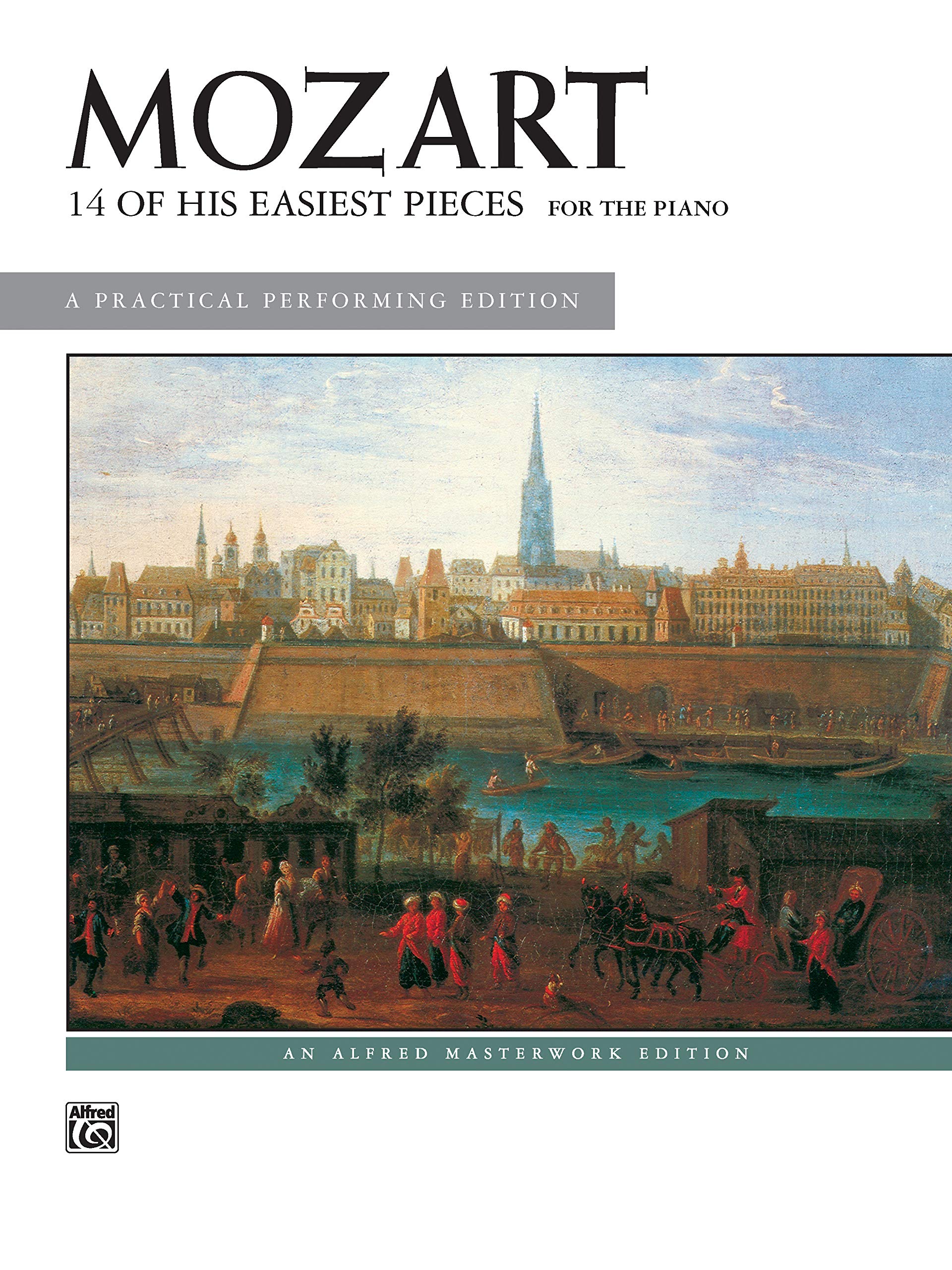 Mozart -- 14 of His Easiest Piano Pieces (Alfred Masterwork Edition)