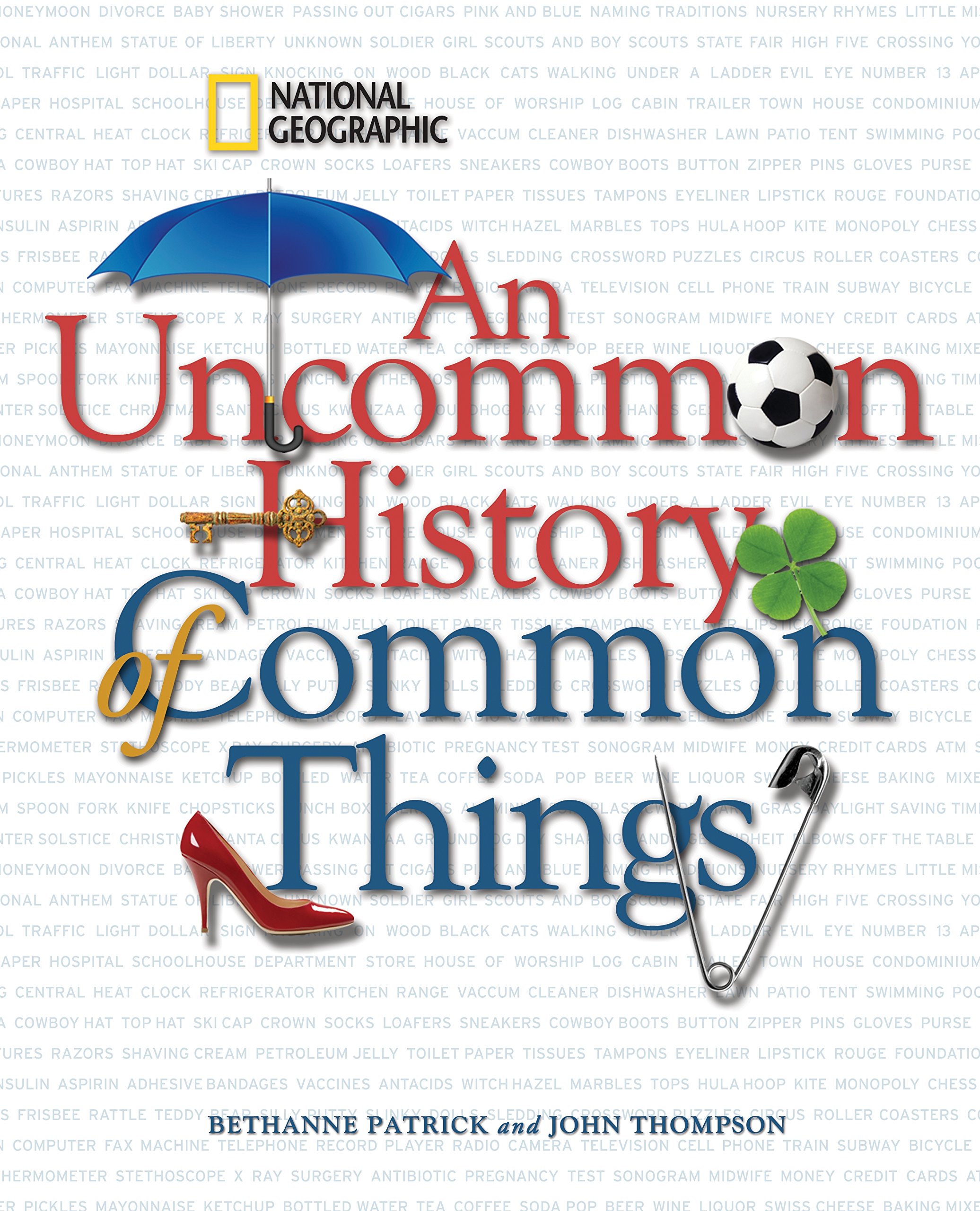 National Geographic An Uncommon History of Common Things