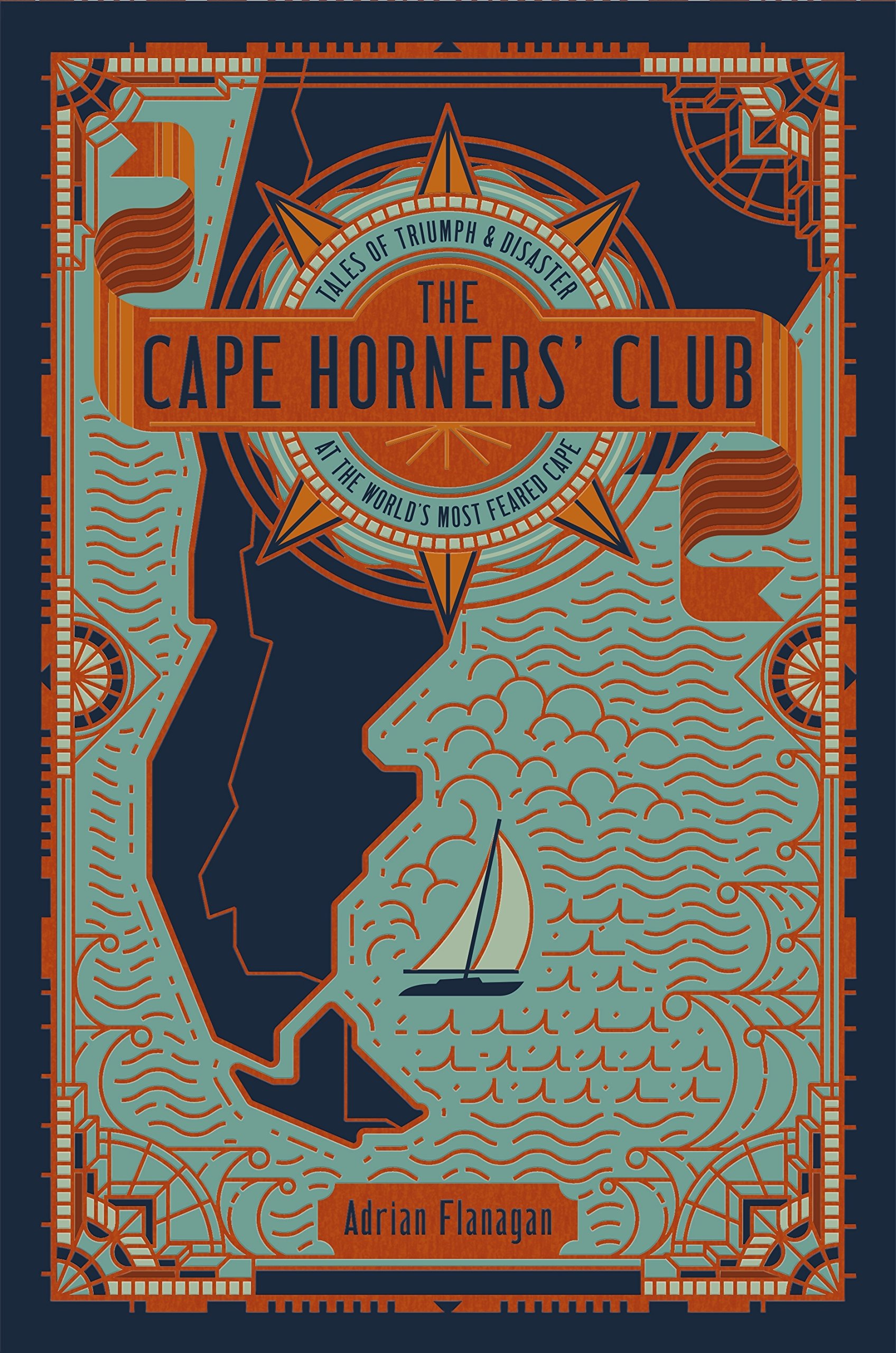 Buy The Cape Horners' Club: Tales of Triumph & Disaster at the World's Most Feared Cape — BookShops.in