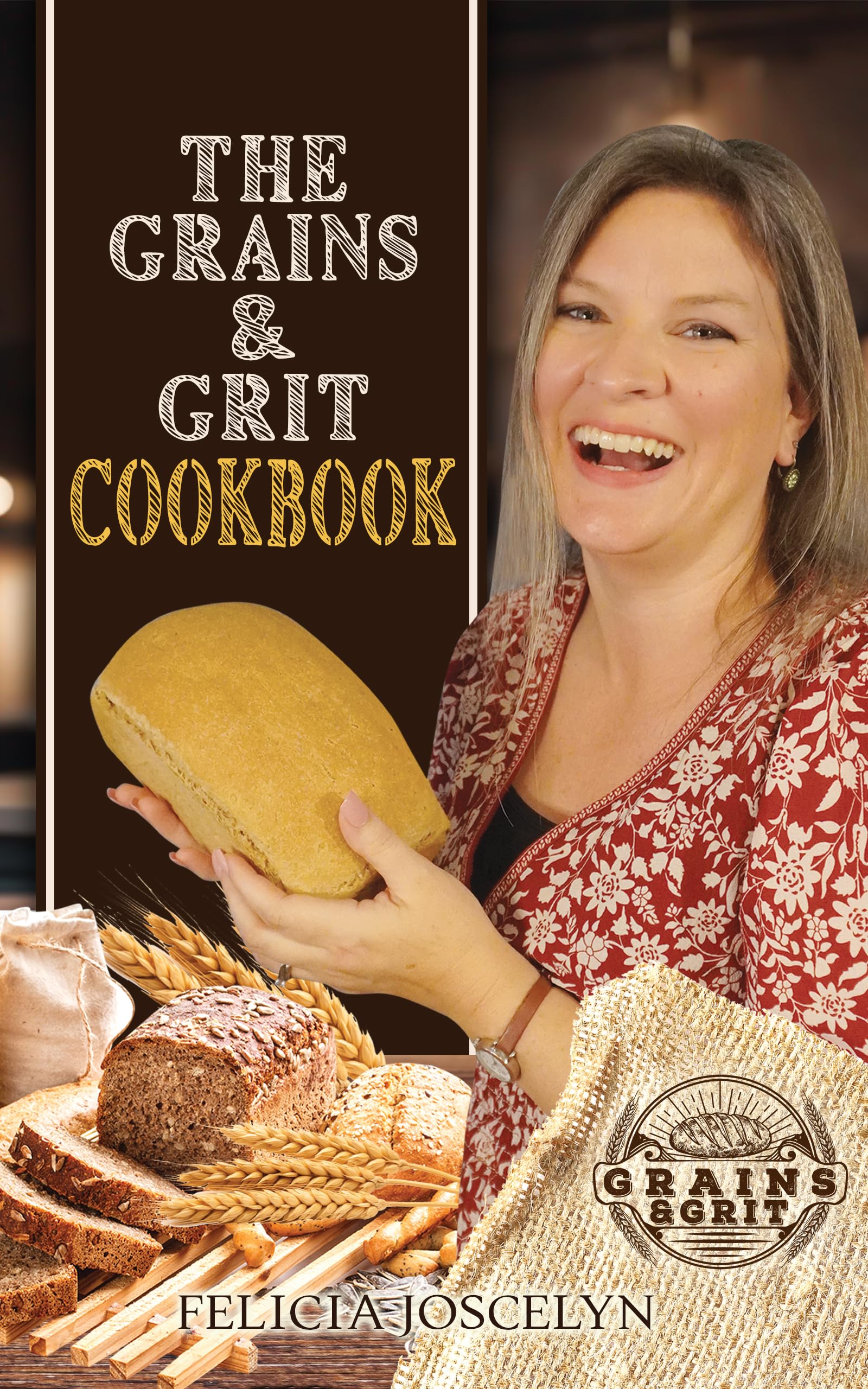The Grains & Grit Cookbook