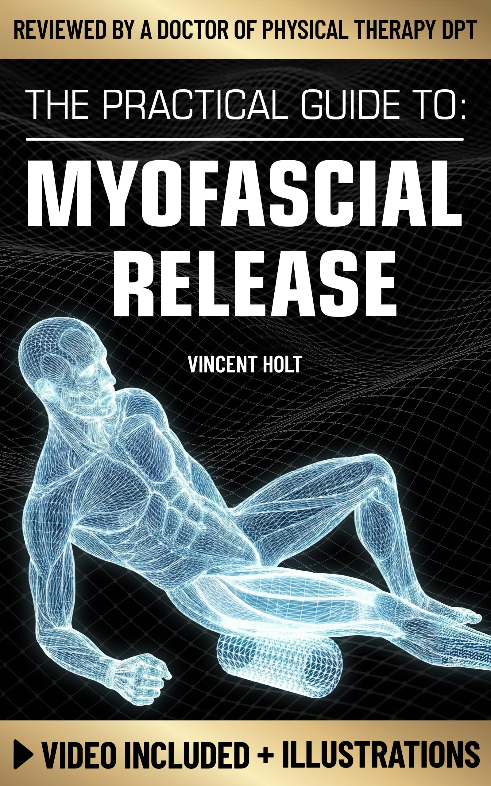 The Practical Guide To Myofascial Release