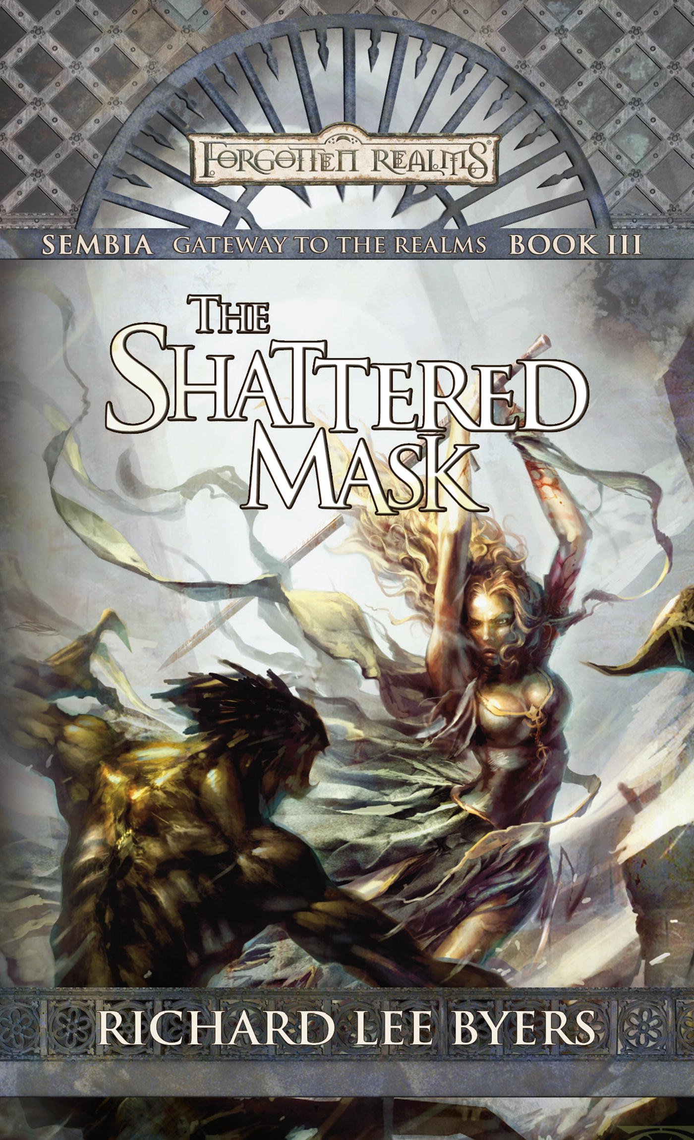 The Shattered Mask: Sembia: Gateway to the Realms, Book III (Sembia Gateway to the Realms 3)